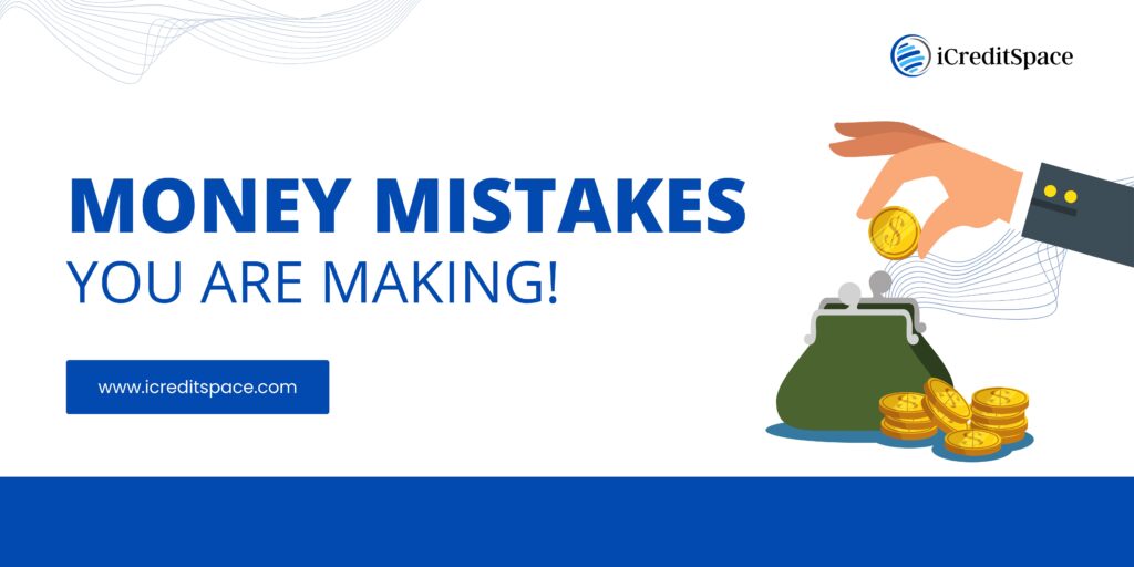 Money mistakes by iCreditSpace - best fixed return investment in india