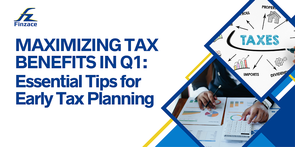 Maximizing-Tax-Benefits-in-Q1-Essential-Tips-for-Early-Tax-Planning-with-Finzace