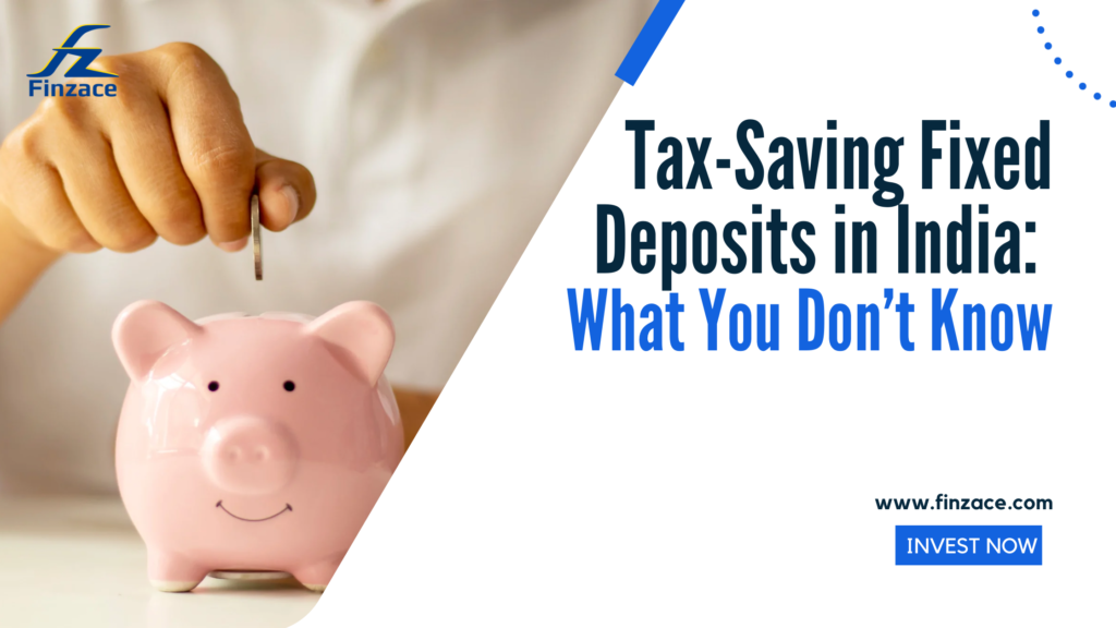 Tax-Saving Fixed Deposits in India with Finzace