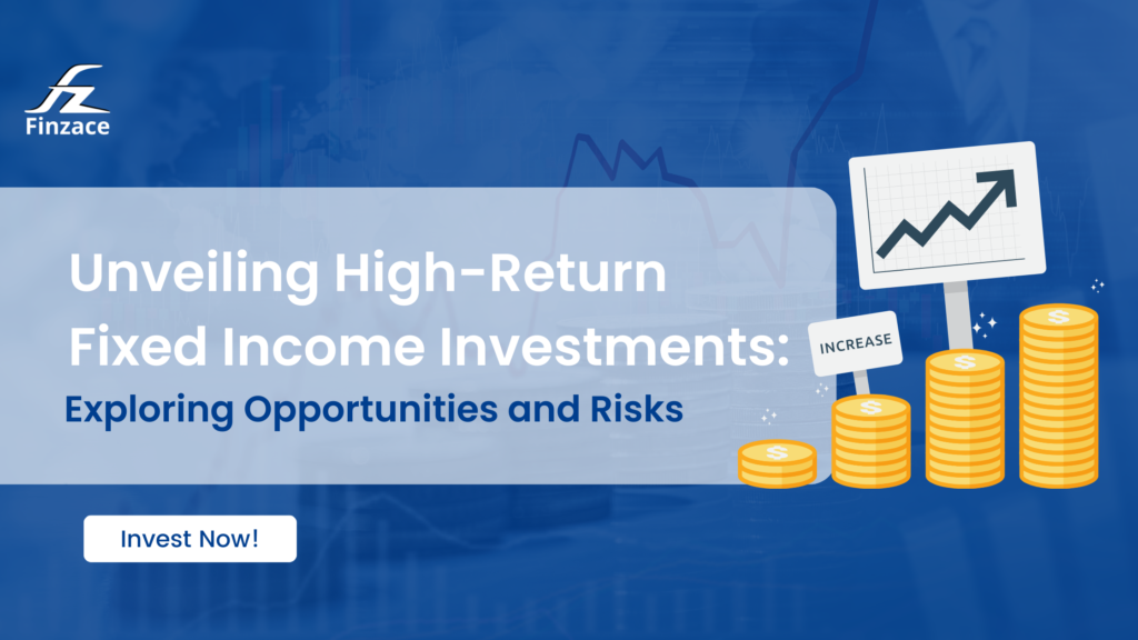 Unveiling High-Return Fixed Income Investments