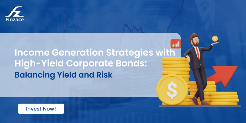 Income Generation Strategies with High-Yield Corporate Bonds - Finzace